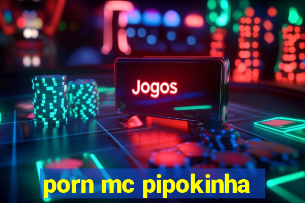 porn mc pipokinha